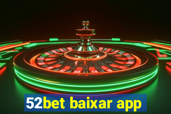 52bet baixar app